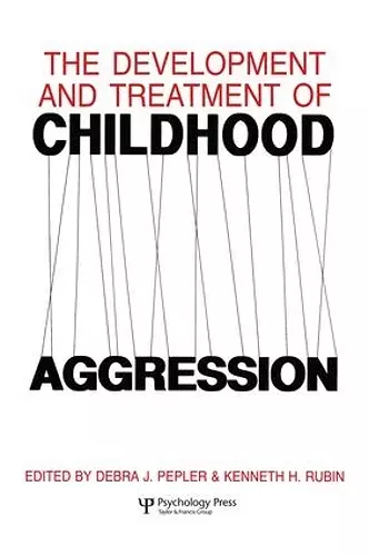 The Development and Treatment of Childhood Aggression cover