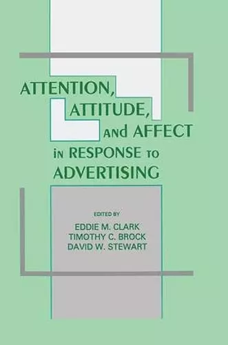 Attention, Attitude, and Affect in Response To Advertising cover