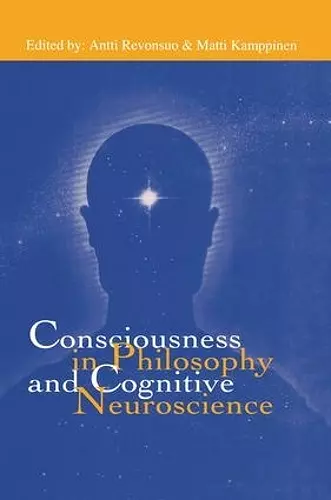 Consciousness in Philosophy and Cognitive Neuroscience cover