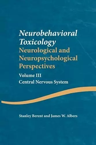 Neurobehavioral Toxicology: Neurological and Neuropsychological Perspectives, Volume III cover