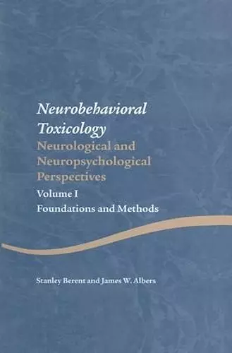 Neurobehavioral Toxicology: Neurological and Neuropsychological Perspectives, Volume I cover