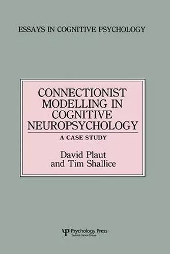 Connectionist Modelling in Cognitive Neuropsychology: A Case Study cover