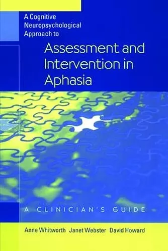 A Cognitive Neuropsychological Approach to Assessment and Intervention in Aphasia cover