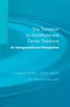 The Transition to Adulthood and Family Relations cover