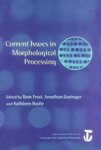 Current Issues in Morphological Processing cover