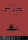 Travels in Tartary, Thibet and China, Volume One cover