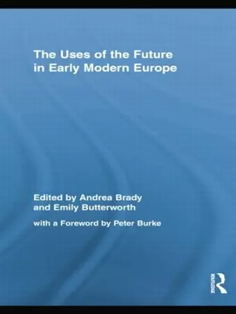 The Uses of the Future in Early Modern Europe cover