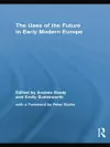 The Uses of the Future in Early Modern Europe cover