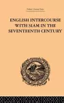 English Intercourse with Siam in the Seventeenth Century cover