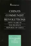 China's Communist Revolutions cover