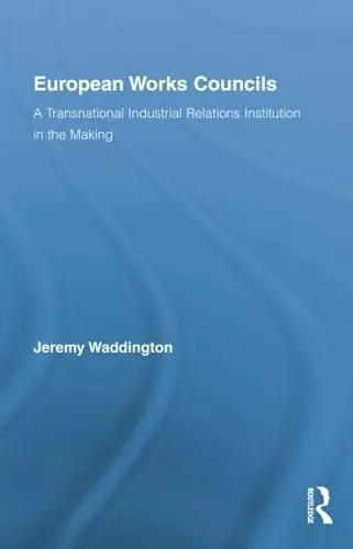 European Works Councils and Industrial Relations cover