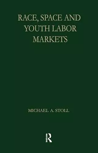 Race, Space and Youth Labor Markets cover