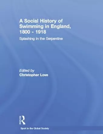 A Social History of Swimming in England, 1800 – 1918 cover