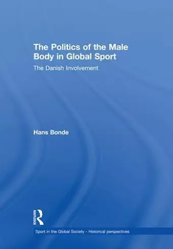 The Politics of the Male Body in Global Sport cover