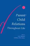 Parent-child Relations Throughout Life cover