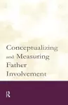 Conceptualizing and Measuring Father Involvement cover