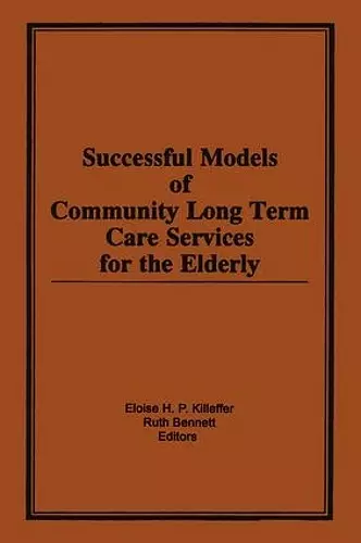 Successful Models of Community Long Term Care Services for the Elderly cover