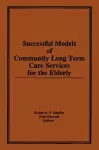 Successful Models of Community Long Term Care Services for the Elderly cover