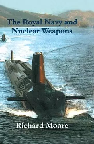 The Royal Navy and Nuclear Weapons cover