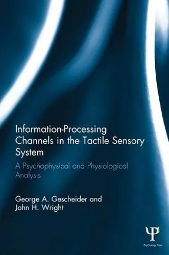 Information-Processing Channels in the Tactile Sensory System cover