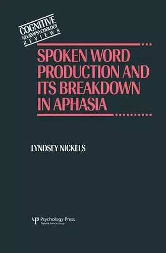 Spoken Word Production and Its Breakdown In Aphasia cover