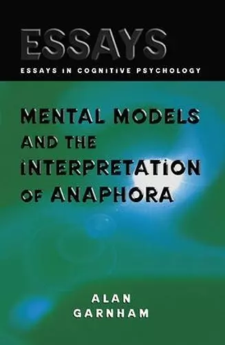 Mental Models and the Interpretation of Anaphora cover