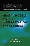 Mental Models and the Interpretation of Anaphora cover