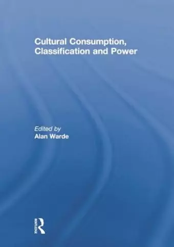 Cultural Consumption, Classification and Power cover