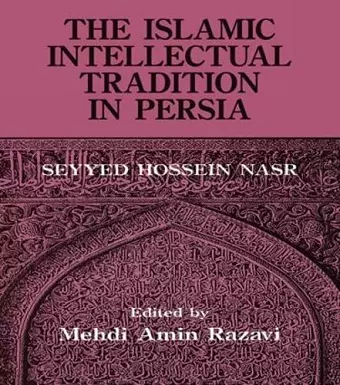 The Islamic Intellectual Tradition in Persia cover