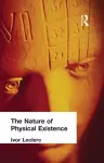 The Nature of Physical Existence cover