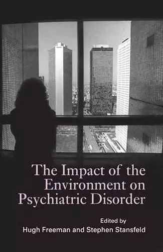 The Impact of the Environment on Psychiatric Disorder cover