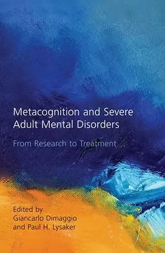 Metacognition and Severe Adult Mental Disorders cover