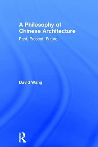 A Philosophy of Chinese Architecture cover