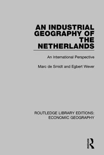 An Industrial Geography of the Netherlands cover