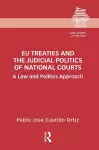 EU Treaties and the Judicial Politics of National Courts cover