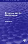 Dyspraxia and its Management (Psychology Revivals) cover