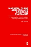 Marxism, Class Analysis and Socialist Pluralism cover