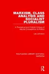 Marxism, Class Analysis and Socialist Pluralism cover