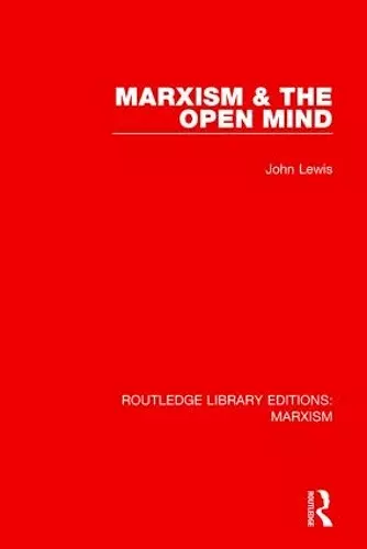 Marxism & the Open Mind (RLE Marxism) cover