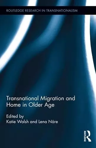 Transnational Migration and Home in Older Age cover