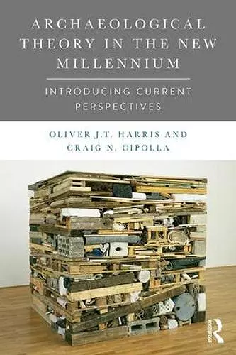 Archaeological Theory in the New Millennium cover