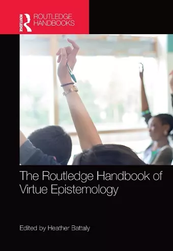 The Routledge Handbook of Virtue Epistemology cover