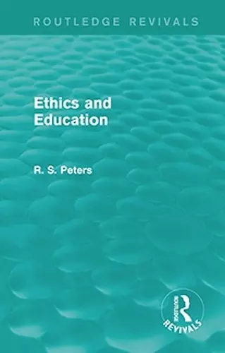 Ethics and Education (Routledge Revivals) cover