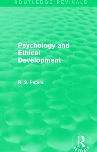 Psychology and Ethical Development (Routledge Revivals) cover