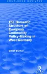 The Domestic Structure of European Community Policy-Making in West Germany (Routledge Revivals) cover