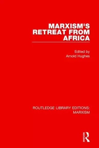 Marxism's Retreat from Africa (RLE Marxism) cover