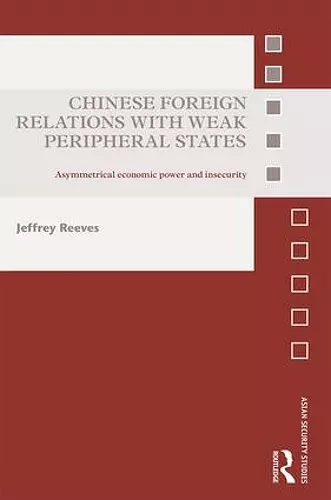 Chinese Foreign Relations with Weak Peripheral States cover