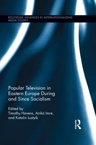 Popular Television in Eastern Europe During and Since Socialism cover