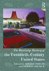 The Routledge History of the Twentieth-Century United States cover