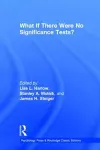 What If There Were No Significance Tests? cover